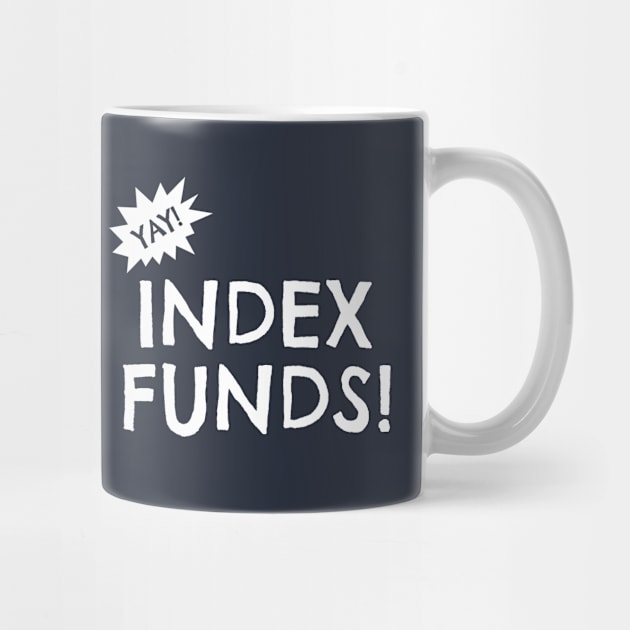 Yay Index Funds! by esskay1000